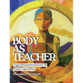 Body as Teacher: Yoga's Physical Practices for All
