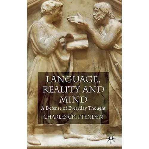 Language, Reality and Mind: A Defense of Everyday Thought