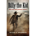 Billy the Kid: The War for Lincoln County