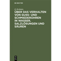 Über Das Verhalten Von Guß- Und Schmiederohren in Wasser, Salzlösungen Und Säuren