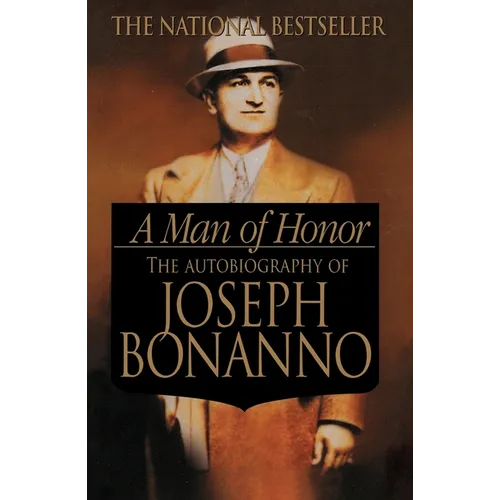A Man of Honor: The Autobiography of Joseph Bonanno