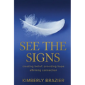 See The Signs: creating belief, providing hope, affirming connection