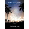 Badge, Tie, and Gun: Life and Death Journeys of a Miami Detective