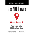 It's Not Over: You're Just in the Middle of Your Story