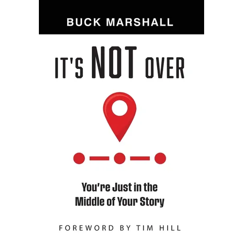 It's Not Over: You're Just in the Middle of Your Story