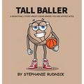Tall Baller: A Basketball Story About Going Where You Are Appreciated