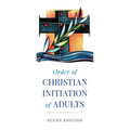 Order of Christian Initiation of Adults: Study Edition