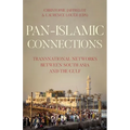 Pan-Islamic Connections: Transnational Networks Between South Asia and the Gulf