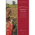 Disability and Aid: An Ethnography of Logics and Practices of Distribution in a Ugandan Refugee Camp