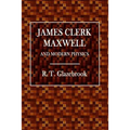 James Clerk Maxwell and Modern Physics