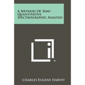 A Method of Semi-Quantitative Spectrographic Analysis