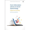 From Information Literacy to Social Epistemology: Insights from Psychology