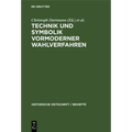 Technik Und Symbolik Vormoderner Wahlverfahren