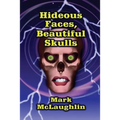 Hideous Faces, Beautiful Skulls: Tales of Horror and the Bizarre