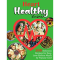 Heart Healthy Recipes: 100 Delicious Recipes for Easy, Low-Sodium Meals by Popular Chef