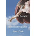 God's Reach: Seeking God's Kingdom, the Power of Dynamic Symmetry, Life Applications