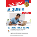 AP Chemistry Crash Course, Book + Online: Get a Higher Score in Less Time