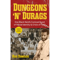 Dungeons 'n' Durags: One Black Nerd's Comical Quest of Racial Identity and Crisis of Faith (Social Commentary, Gift for Nerds, Uncomfortable Conversat