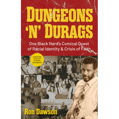Dungeons 'n' Durags: One Black Nerd's Comical Quest of Racial Identity and Crisis of Faith (Social Commentary, Gift for Nerds, Uncomfortable Conversat
