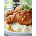50 Southern Comfort Recipes for Home