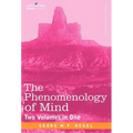 The Phenomenology of Mind (Two Volumes in One)