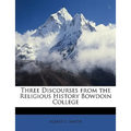 Three Discourses from the Religious History Bowdoin College