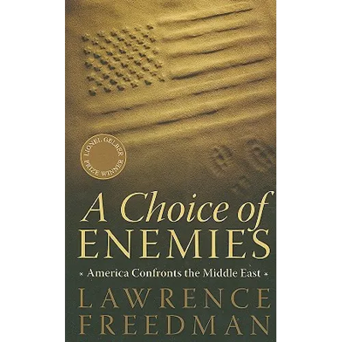 A Choice of Enemies: America Confronts the Middle East