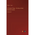 For Greater Things - The Story of Saint Stanislaus Kostka: in large print