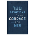 180 Devotions on Courage for Men