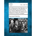 De la Possession des Meubles en Droit Romain de l'Aliénation des Valeurs Mobilières par les Administrateurs du Patrimoine d'Autrui en Droit Français