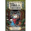 The Tenacious Tale of Tanna the Tendersword