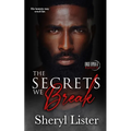 The Secrets We Break