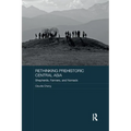 Rethinking Prehistoric Central Asia: Shepherds, Farmers, and Nomads