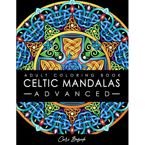 Celtic Mandalas - Advanced - adult coloring book: 50 pages of detailed Celtic designs to color, 8.5"x11"