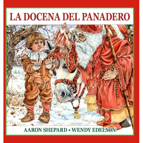 La docena del panadero: Un cuento de San Nicolás, con una receta y un patrón de galletas navideñas de San Nicolás
