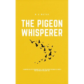 The Pigeon Whisperer
