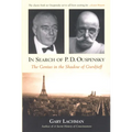 In Search of P. D. Ouspensky: The Genius in the Shadow of Gurdjieff