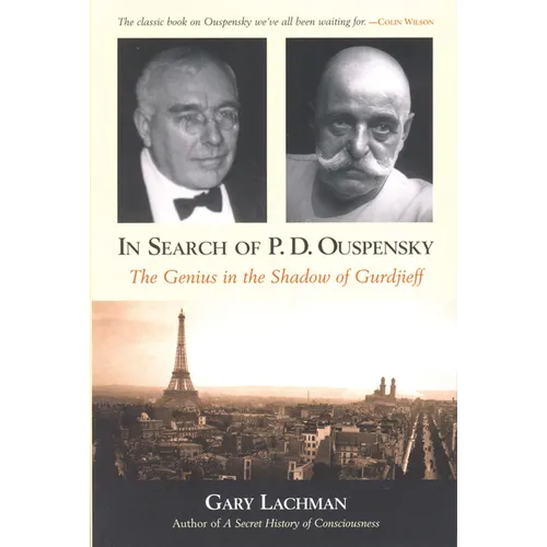 In Search of P. D. Ouspensky: The Genius in the Shadow of Gurdjieff