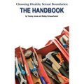 Choosing Healthy Sexual Boundaries: The Handbook
