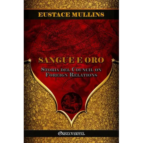 Sangue e Oro: Storia del Council on Foreign Relations