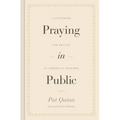 Praying in Public: A Guidebook for Prayer in Corporate Worship
