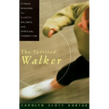 The Spirited Walker: Fitness Walking for Clarity, Balance, and Spiritual Connection