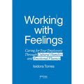 Working with Feelings: Caring for Your Employees Through Cultural Humility and Emotional Fluency