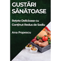 Gustări Sănătoase: Rețete Delicioase cu Conținut Redus de Sodiu