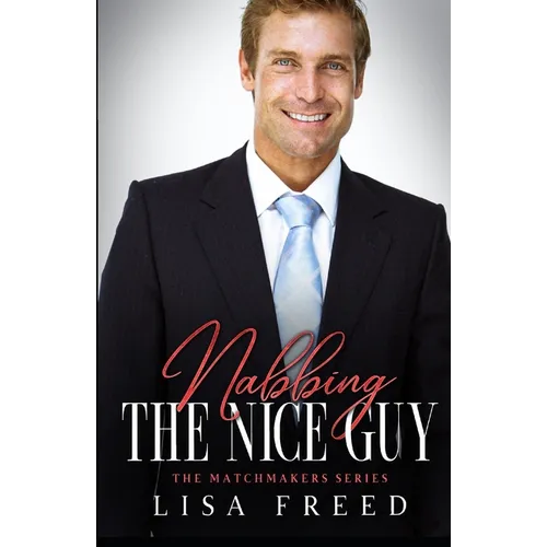 Nabbing the Nice Guy: The Matchmakers Series