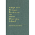 Foreign Trade Strategies, Employment, and Income Distribution in Brazil