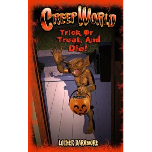 Trick or Treat, and Die! ( Creep World #5 )