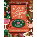 Rockin' Around the Christmas Tree: A Festive Guide to Celebrating the Holidays (Recipes, Crafts, and More!) - The Perfect Fun Gift for the Xmas Season
