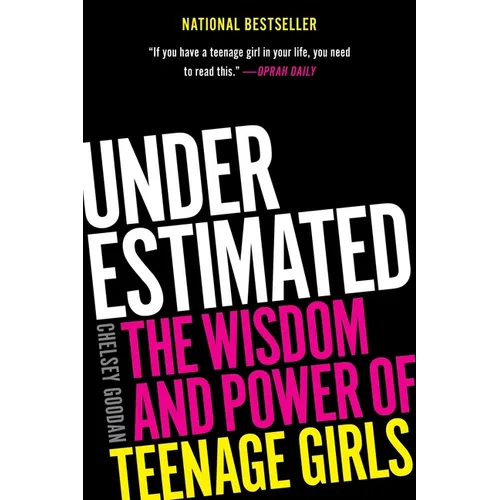 Underestimated: The Wisdom and Power of Teenage Girls
