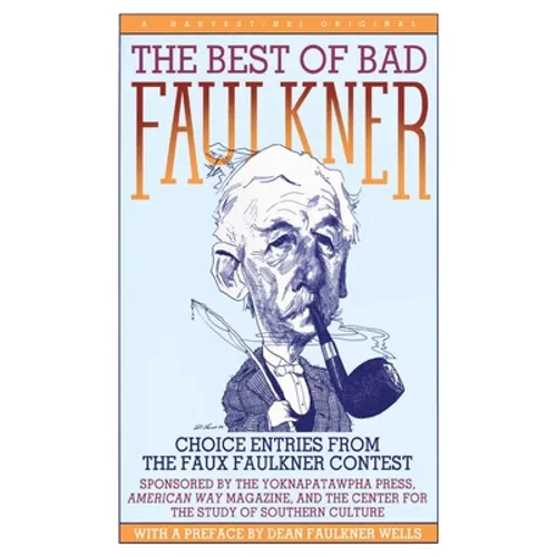 The Best of Bad Faulkner: Choice Entries from the Faux Faulkner Contest
